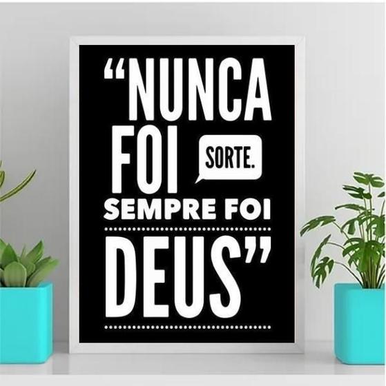 Imagem de Quadro Nunca Foi Sorte Sempre Foi Deus 33X24Cm - Com Vidro