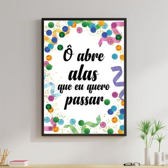 Imagem de Quadro Ô Abre Alas Que Eu Quero Passar 33x24cm - com vidro