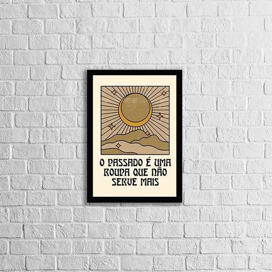 Imagem de Quadro O Passado é Uma Roupa Que Não Serve Mais 24x18cm - com vidro