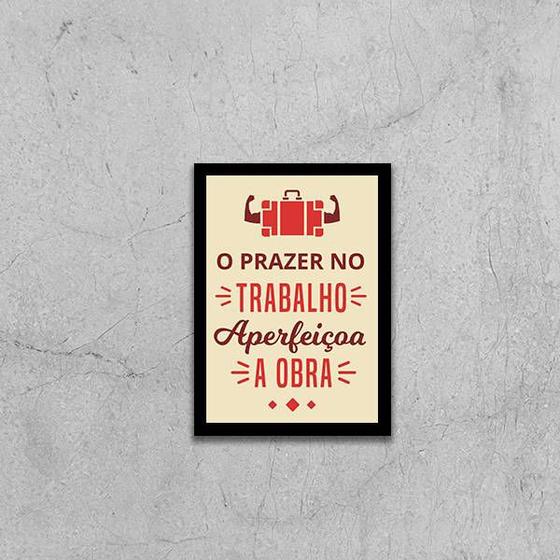 Imagem de Quadro O Prazer No Trabalho Aperfeiçoa a Obra 24x18cm - com vidro