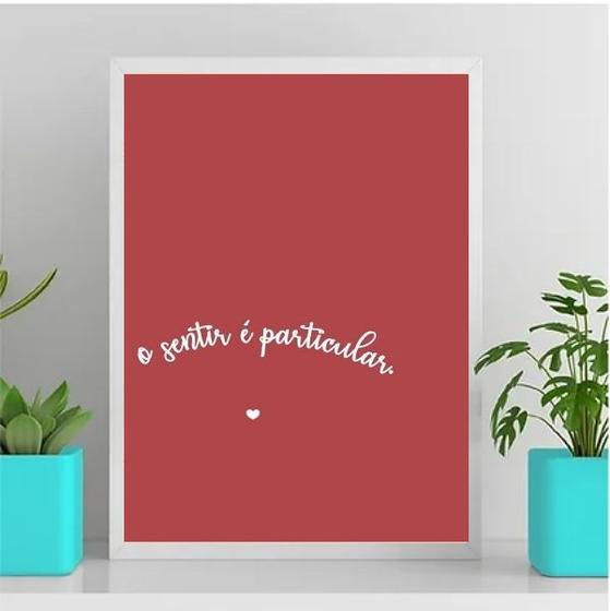 Imagem de Quadro O Sentir É Particular 24x18cm