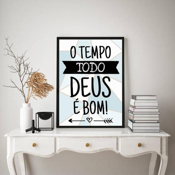 Imagem de Quadro O Tempo Todo Deus ÉBom! 33x24cm - com vidro