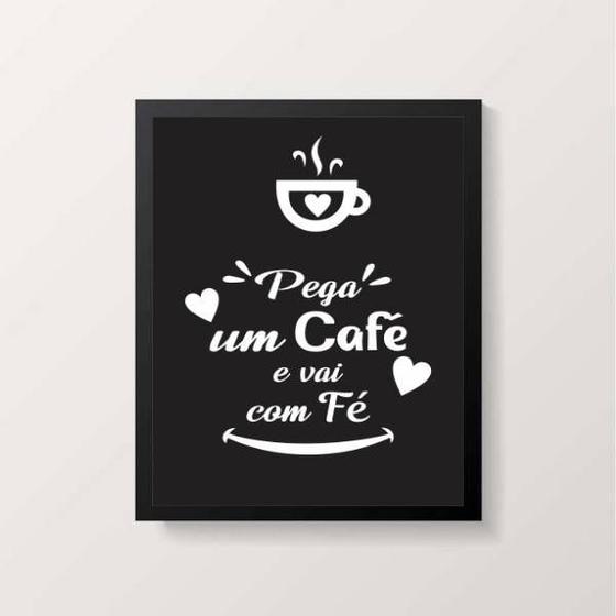 Imagem de Quadro Pega Um Café e Vai Na Fé 24x18cm