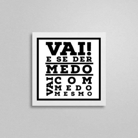 Imagem de Quadro Quadrado Vai Com Medo Mesmo 20X20Cm