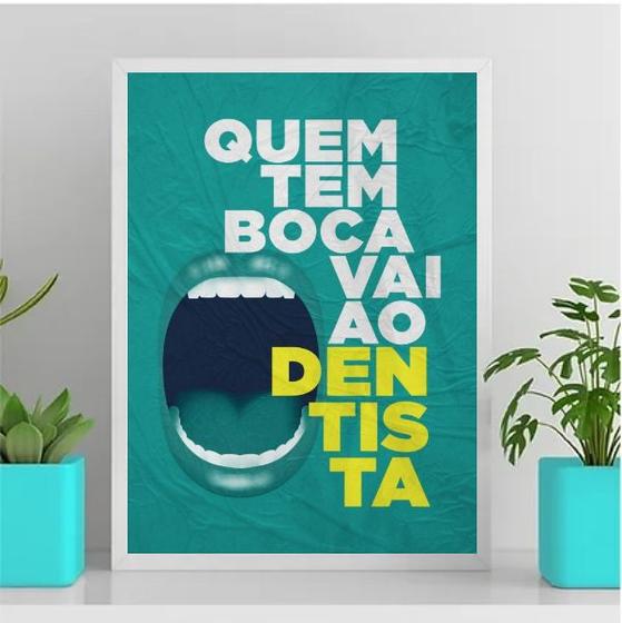 Imagem de Quadro Quem Tem Boca Vai Ao Dentista 45x34cm