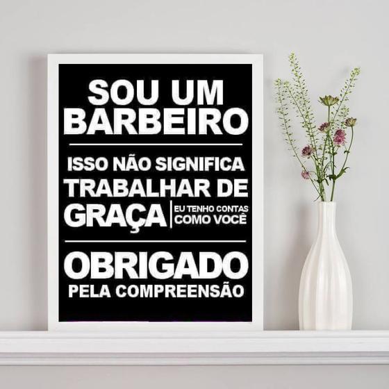 Imagem de Quadro Sou Um Barbeiro E Não Trabalho De Graça 24x18cm - com vidro