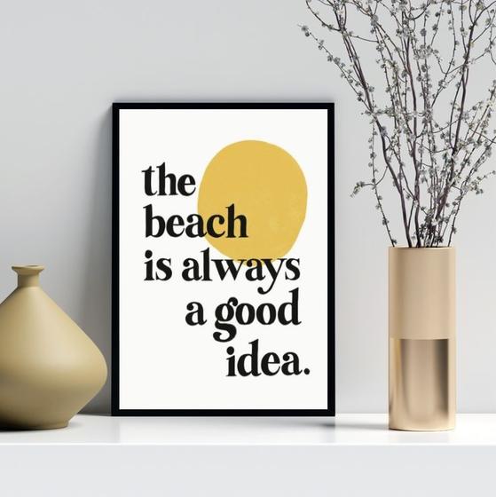 Imagem de Quadro The Beach Is Always A Good Idea 45x34cm - com vidro
