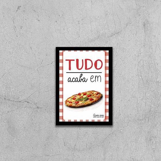 Imagem de Quadro Tudo Acaba Em Pizza 33x24cm - com vidro