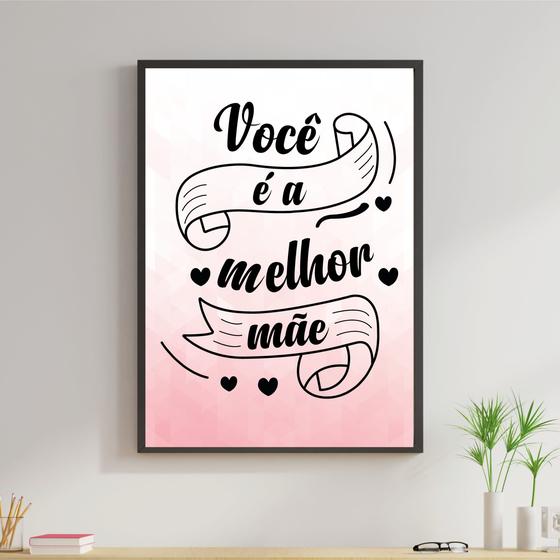 Imagem de Quadro Você é a Melhor Mãe Fundo Rosa 33x24cm - com vidro