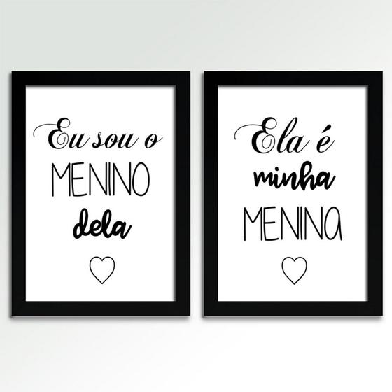 Quadros Decorativos Eu sou o menino dela, ela é minha menina Menor preço em Quadros Decorativos Eu sou o menino dela, ela é minha menina