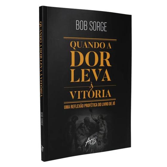 Imagem de Quando a dor leva à vitória  Bob Sorge