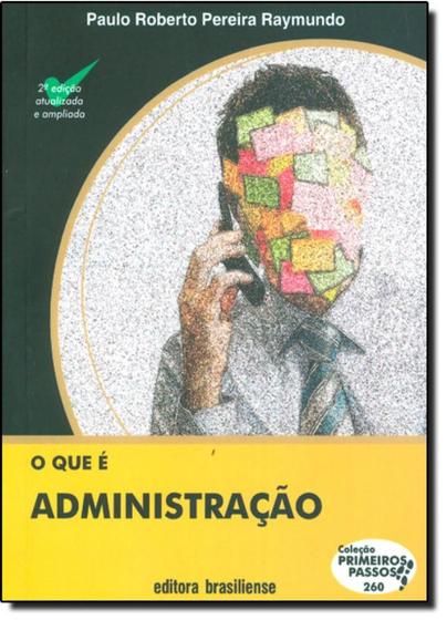 Imagem de Que É Administração, O - Vol.260 - Coleção Primeiros Passos