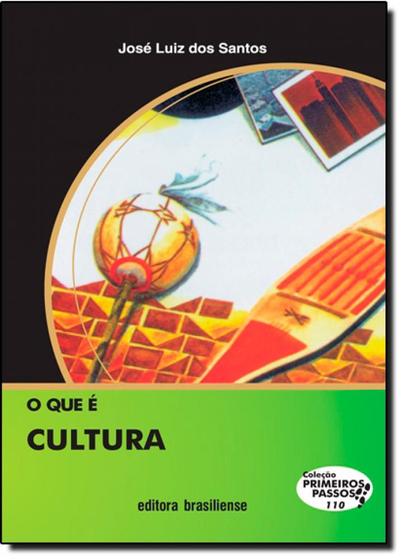 Imagem de Que É Cultura, O - Vol.110 - Coleção Primeiros Passos - BRASILIENSE