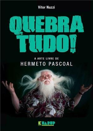 Imagem de Quebra Tudo! a Arte Livre de Hermeto Pascoal