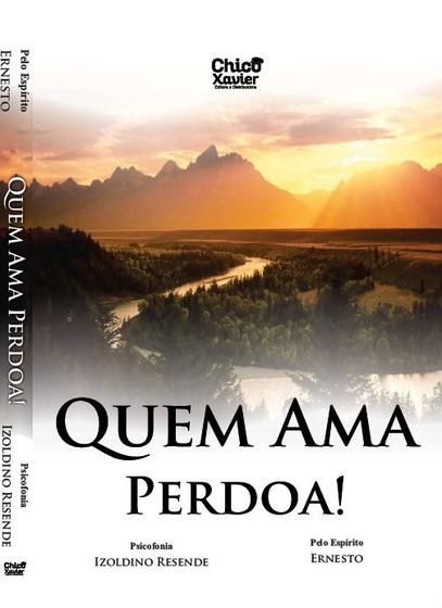 Imagem de Quem Ama Perdoa - Editora Chico Xavier