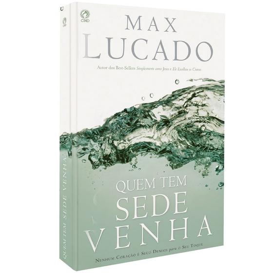 Imagem de Quem tem Sede Venha  Max Lucado - CPAD