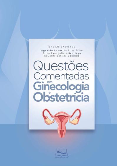 Imagem de Questões Comentadas em Ginecologia e Obstetrícia