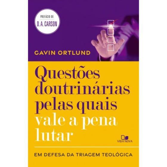 Imagem de Questões Doutrinárias Pelas Quais Vale a Pena Lutar, Gavin Ortlund - Vida Nova