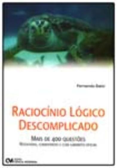 Raciocinio Logico Descomplicado: Mais de 400 Questões Resolvidas, Comentadas e com Gabarito Oficial - CIENCIA MODERNA Menor preço em Raciocinio Logico Descomplicado: Mais de 400 Questões Resolvidas, Comentadas e com Gabarito Oficial - CIENCIA MODERNA