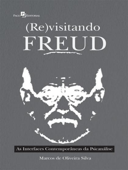 Imagem de (RE)VISITANDO FREUD - Autor: SILVA, MARCOS DE OLIVEIRA - PACO EDITORIAL