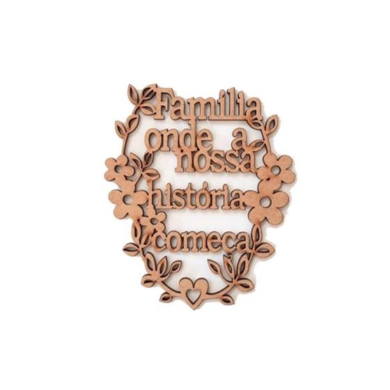 Imagem de Recorte Frase "Família Onde a Nossa História Começa" 30cm Laser - MDF Madeira