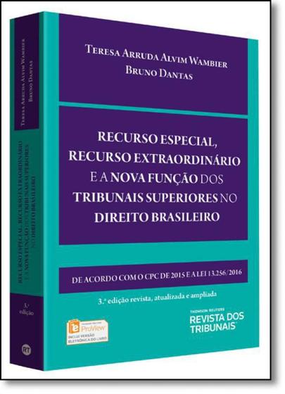 Imagem de Recurso Especial, Recurso Extraordinário e A Nova Função Dos Tribunais Superiores... 3ªed. 2016 - RT