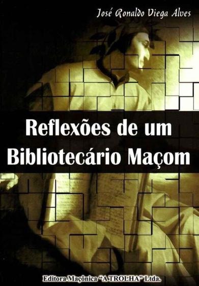 Imagem de Reflexões de um Bibliotecário Maçom - MACONICA TROLHA