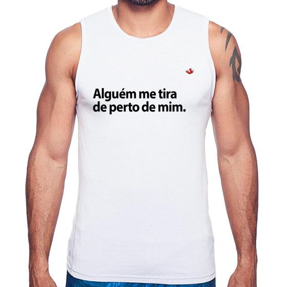 Imagem de Regata Alguém me tira de perto de mim. - Foca na Moda