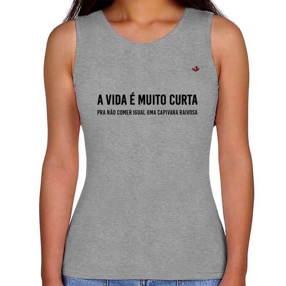 Imagem de Regata Feminina A vida é muito curta pra não comer igual uma capivara raivosa - Foca na Moda