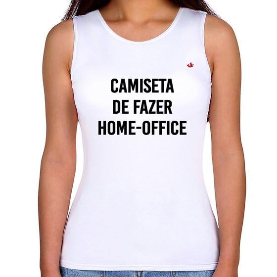 Imagem de Regata Feminina Camiseta de fazer home-office - Foca na Moda