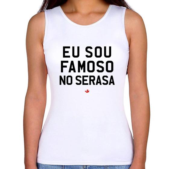 Imagem de Regata Feminina Eu sou famoso no Serasa - Foca na Moda