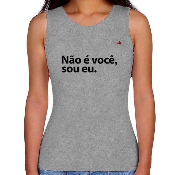 Imagem de Regata Feminina Não é você, sou eu - Foca na Moda