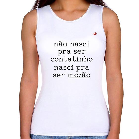 Imagem de Regata Feminina Não nasci pra ser contatinho, nasci pra ser mozão - Foca na Moda