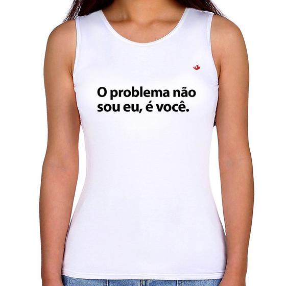 Imagem de Regata Feminina Não sou eu, é você - Foca na Moda