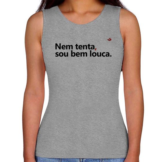 Imagem de Regata Feminina Nem tenta, sou bem louca - Foca na Moda