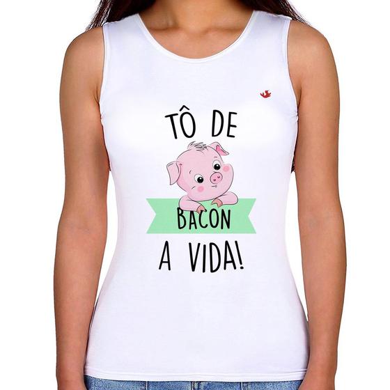 Imagem de Regata Feminina Tô de bacon a vida! - Foca na Moda