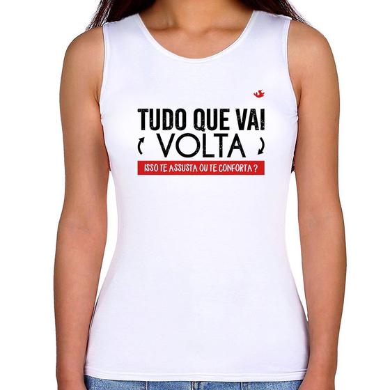 Imagem de Regata Feminina Tudo que vai volta, isso te assusta ou te conforta - Foca na Moda