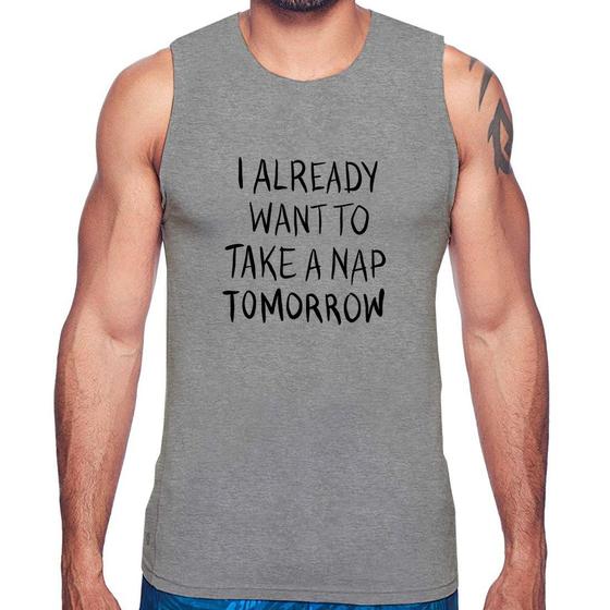Imagem de Regata I already want to take a nap tomorrow - Foca na Moda