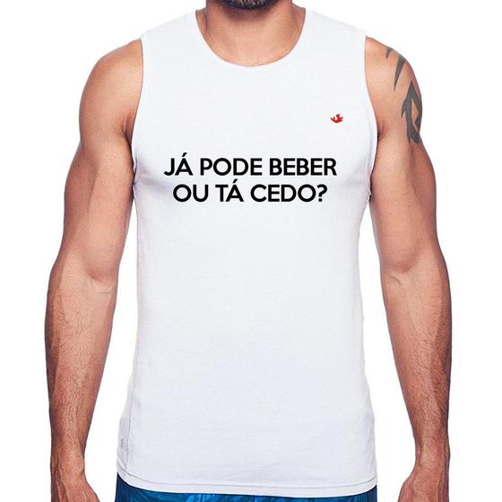 Imagem de Regata Já pode beber ou tá cedo - Foca na Moda