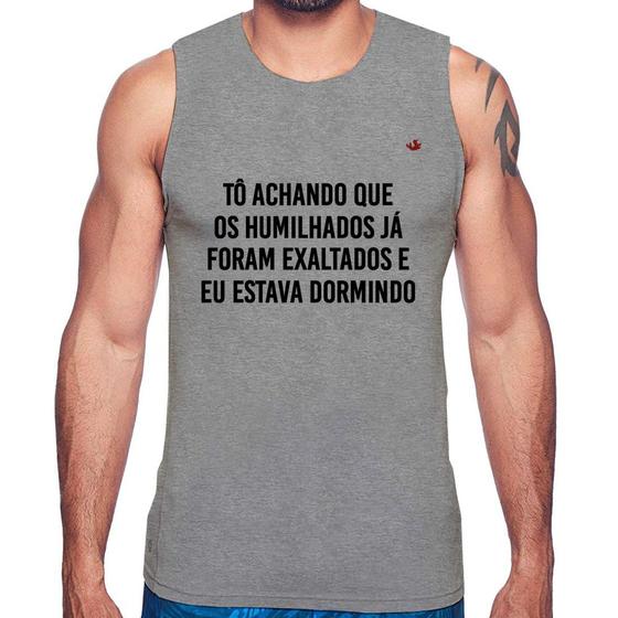 Imagem de Regata Tô achando que os humilhados já foram exaltados - Foca na Moda