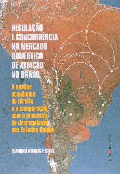 Imagem de Regulacao e concorrencia no mercado domesestico de aviacao - EDITORA SINGULAR