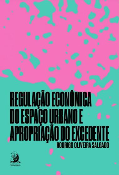 Imagem de Regulação econômica do espaço urbano e apropriação do excedente - vol. 1