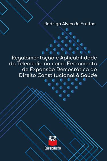 Imagem de Regulamentação e Aplicabilidade da Telemedicina como Ferramenta de Expansão Democrática do Direito - Conhecimento