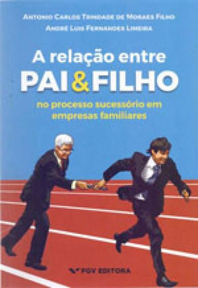 Imagem de Relaçao entre pai & filho no processo sucessorio em empresas familiares - FGV EDITORA