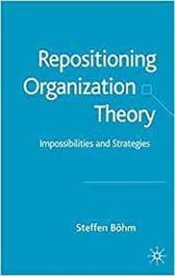 Imagem de Repositioning Organization Theory Impossibilities And Strategies