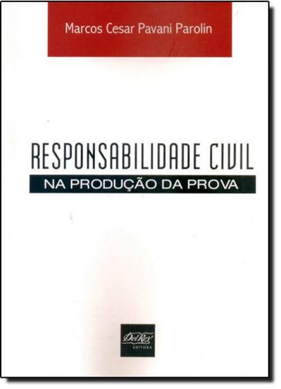 Imagem de Responsabilidade Civil na Produção da Prova