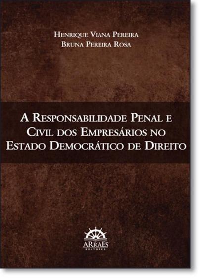 Imagem de Responsabilidade Penal e Civil dos Empresários do Estado Democrático de Direito, A