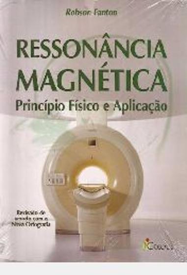 Imagem de Ressonância Magnética - Princípio Físico e Aplicação