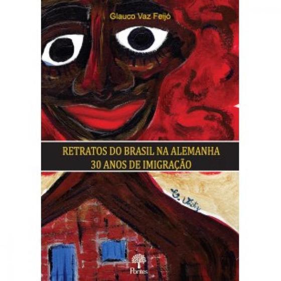 Imagem de Retratos do brasil na alemanha 30 anos de imigração