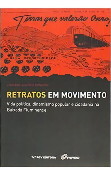 Imagem de Retratos Em Movimento - Vida Política, Dinamismo Popular e Cidadania Na Baixada Fluminense